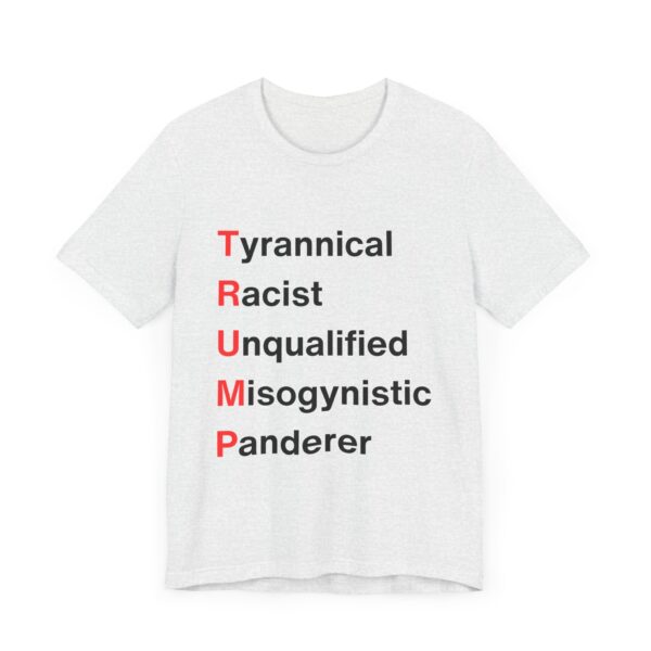 TRUMP stands for... Unisex Jersey Short Sleeve Tee - Image 23